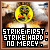 Strike First. Strike Hard. No Mercy.